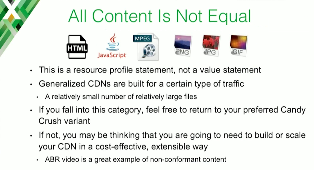 Generalized CDNs work well as caching servers for the kind of traffic they are designed for (small numbers of large files), but adaptive bitrate (ABR) video streaming is not that kind of traffic