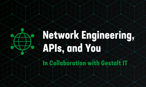 Network Engineering, APIs, and You