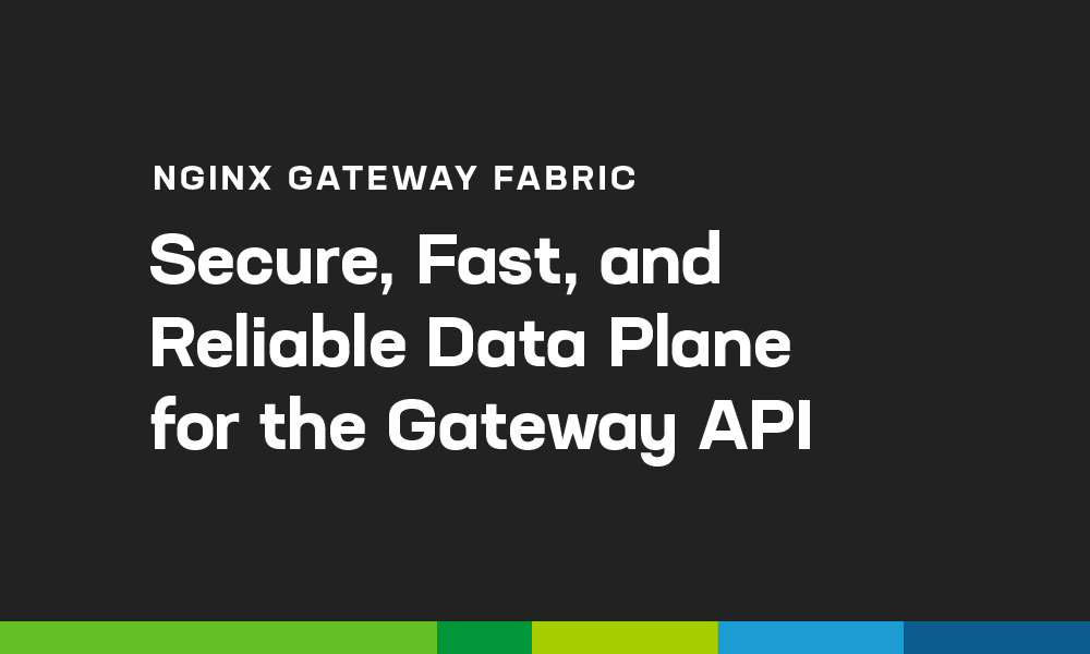 5 Things to Know About NGINX Gateway Fabric