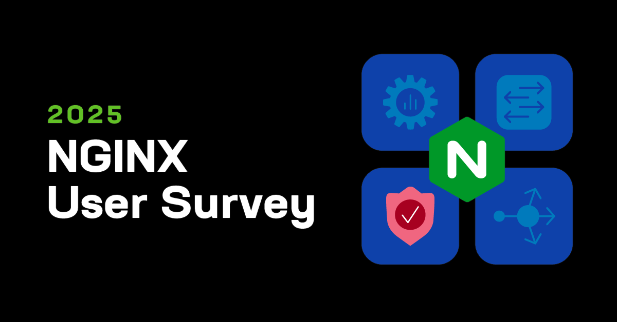 Help Shape the Future of NGINX: Join Our 2025 Survey